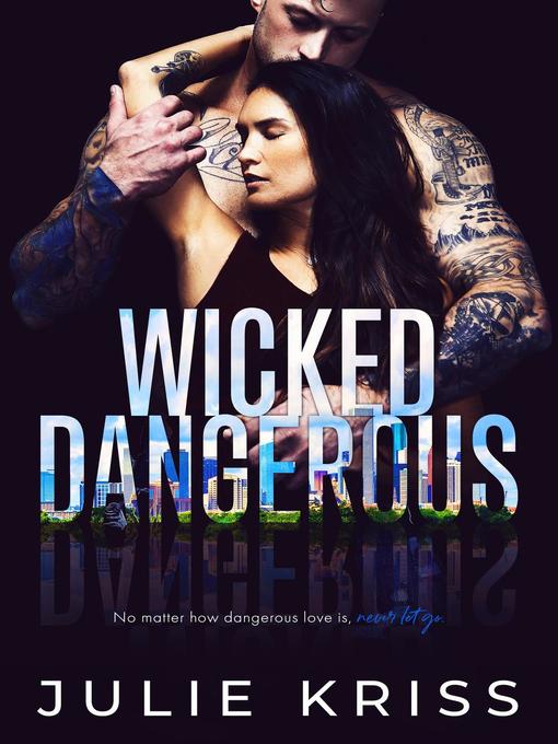 Title details for Wicked Dangerous by Julie Kriss - Available